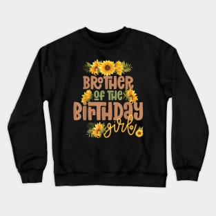 Brother Birthday Girl Sunflower Birthday Party Theme Rustic Crewneck Sweatshirt